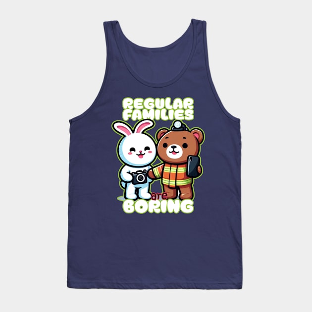 Regular Families are boring Tank Top by Pawsitivity Park